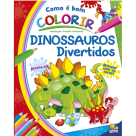 COMO E BOM COLORIR- DINOSSAUROS DIVERTIDOS REF-1156780