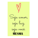 QUADRO DECORATIVOS 39X28CM (SEJA AMOR SEJA LUZ SEJA VOCE MESMA) REF-QQP012