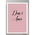 QUADRO  DECORATIVO39X28CM (DEUS E AMOR E TUDO QUE VOCE PRECISA) REF-QQPR005